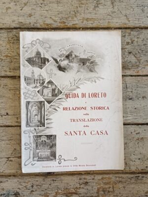 Guida di Loreto e relazione storica sulla translazione della Santa Casa