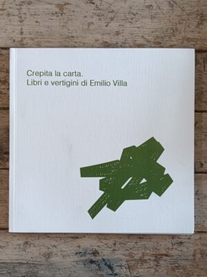 Crepita la carta. Libri e vertigini di Emilio Villa