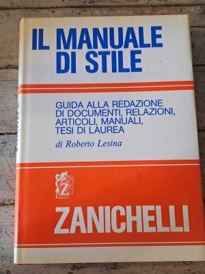 IL MANUALE DI STILE. GUIDA ALLA REDAZIONE DI DOCUMENTI, RELAZIONI, ARTICOLI, MANUALI, TESI DI LAUREA