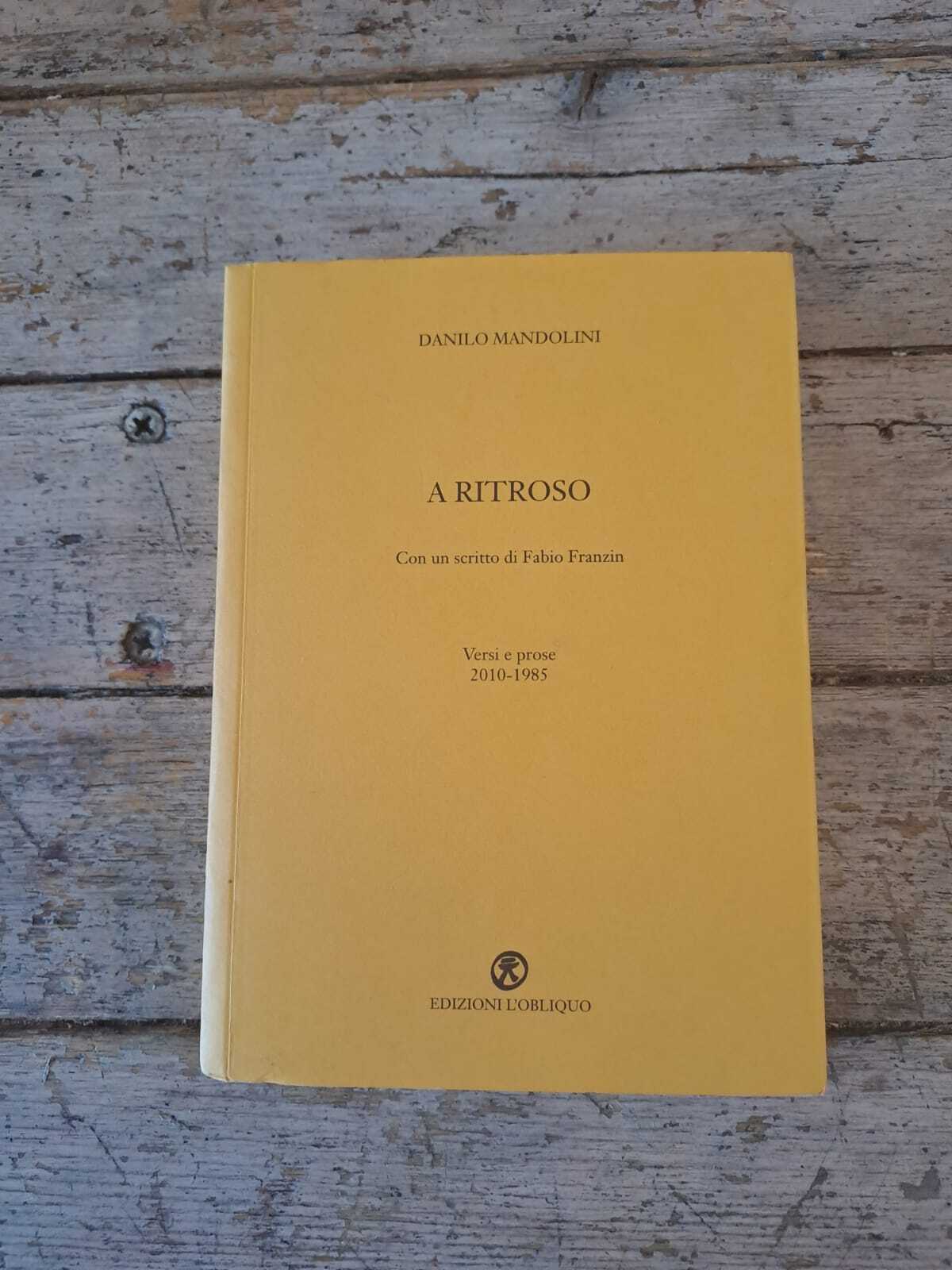 A ritroso. Versi e prose 2010-1985