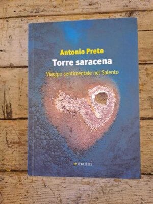 Torre saracena. Viaggio sentimentale nel Salento