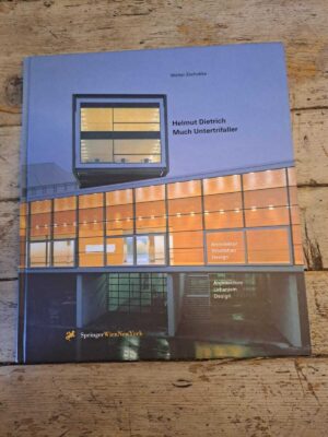 Helmut Dietrich/Much Untertrifaller: Architecture, Urbanism, Design: Architektur, Stadtebau, Design Architecture, Urbanism, Design