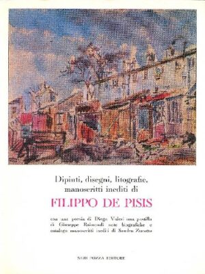 Dipinti, disegni, litografie, manoscritti inediti di Filippo De Pisis