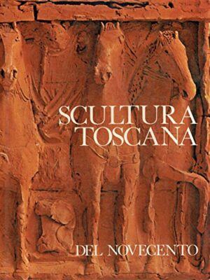 Scultura Toscana del Novecento