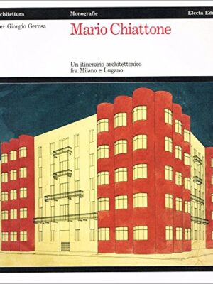 Mario Chiattone: un itinerario architettonico fra Milano e Lugano
