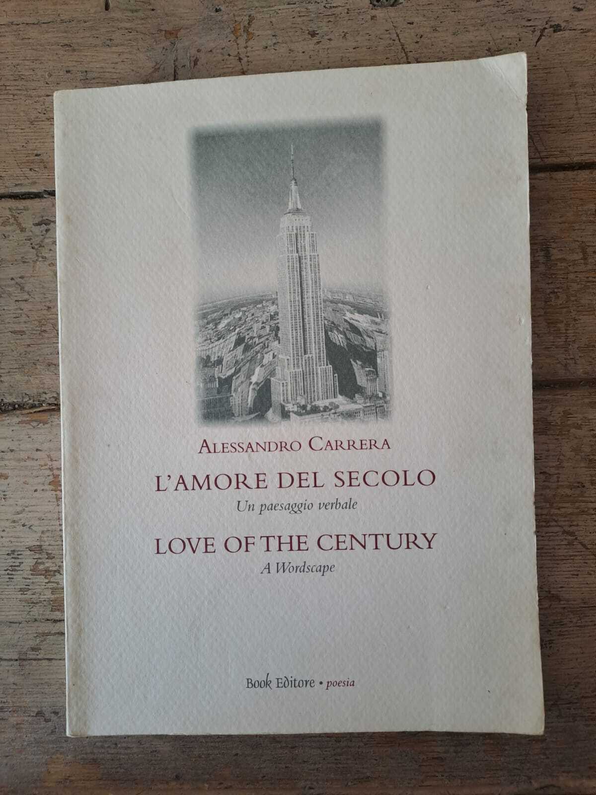 L'amore del secolo. Un paesaggio verbale/ Love of the century. A Wordscape