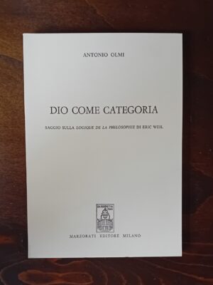 Dio come categoria. Saggio sulla Logique de la Philosophie di Eric Weil