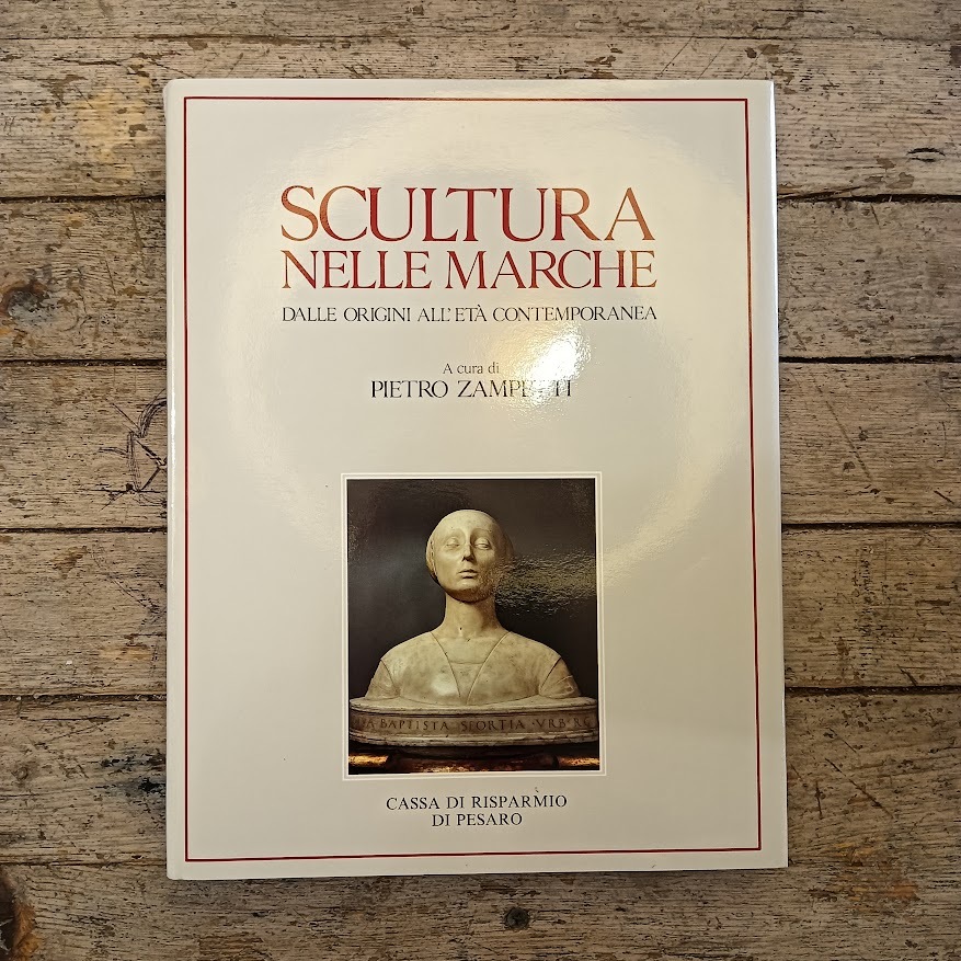 Scultura nelle Marche. Dalle origini all'età contemporanea