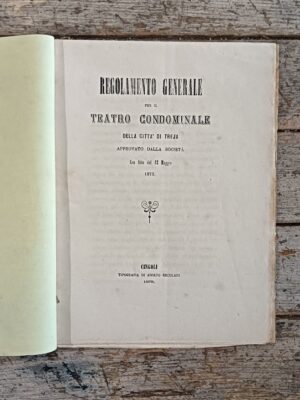 Regolamento generale per il teatro condominiale della città di Treja approvato dalla società con atto del 13 maggio 1873