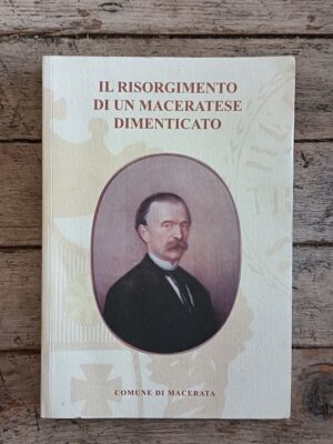 Il Risorgimento di un maceratese dimenticato