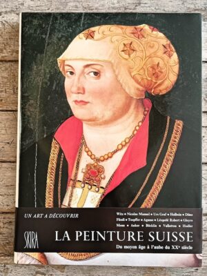 La peinture suisse: du moyen age à l'aube du XX siècle