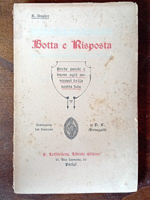 Botta e risposta - poche parole e buone agli avversari della nostra fede