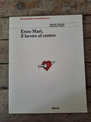 Enzo Mari. Il lavoro al centro