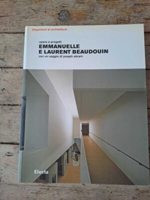 Emmanuelle e Laurent Beaudouin. Opere e progetti
