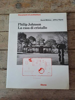 Philip Johnson. La casa di cristallo