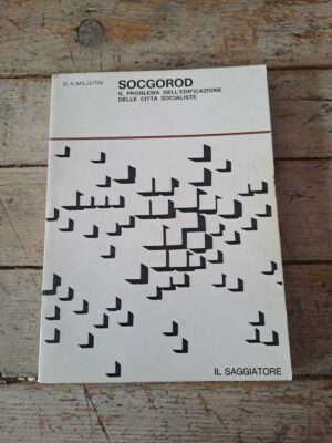 Socgorod. Il problema dell'edificazione delle città socialiste