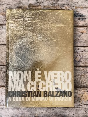 Non è vero ma ci credo