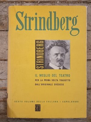 Strindberg. Il meglio del teatro (sesto vol. della collana "I capolavori")