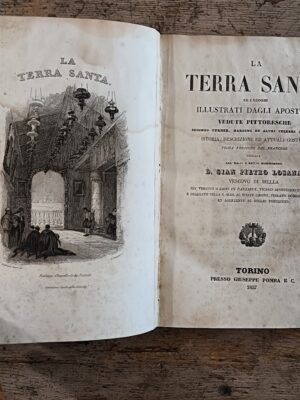 La Terra Santa ed i luoghi illustrati dagli apostoli. Vedute pittoresche secondo Turner, Harding ed altri celebri artisti. Istoria, descrizione ed attuali costumi. Prima versione italiana