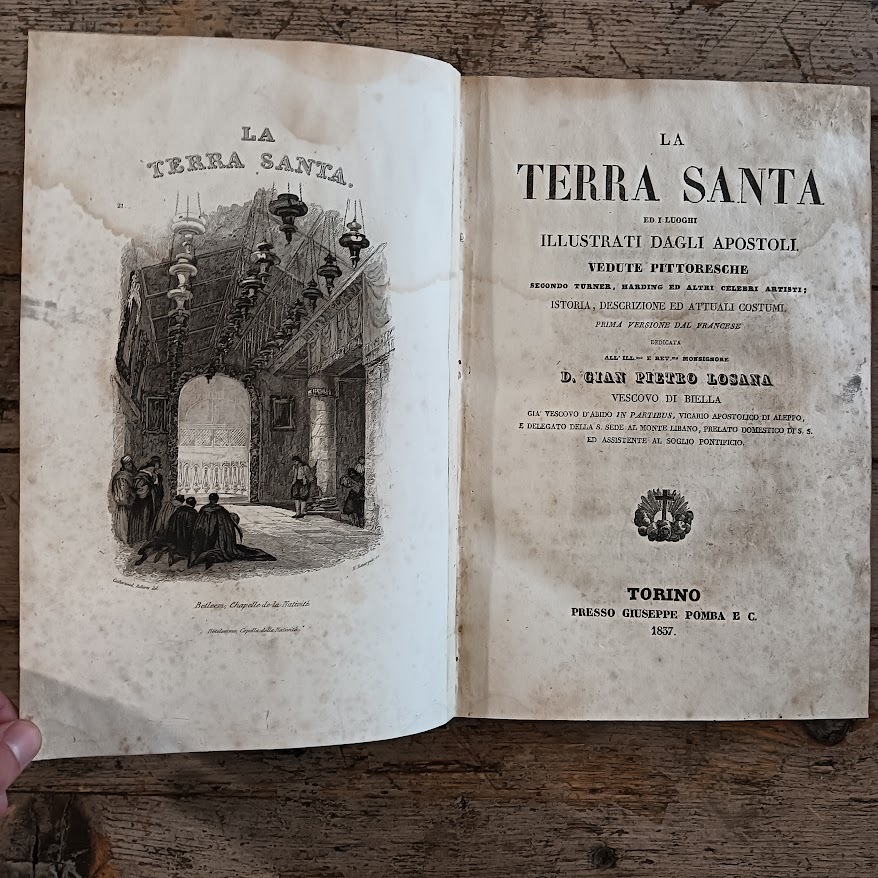 La Terra Santa ed i luoghi illustrati dagli apostoli. Vedute pittoresche secondo Turner, Harding ed altri celebri artisti. Istoria, descrizione ed attuali costumi. Prima versione italiana