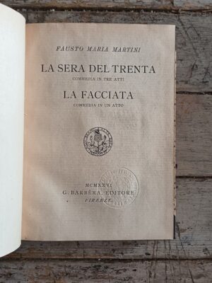 La serata del trenta (commedia in tre atti) - La facciata (commedia in un atto)