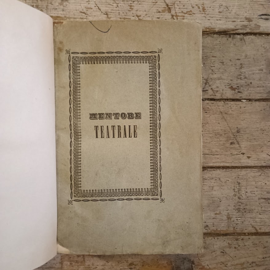 Mentore Teatrale. Repertorio di Leggi, Massime, Norme e Discipline per gli Artisti Melo-Drammatici e per chiunque abbia ingerenza o interesse in affari teatrali - immagine 3