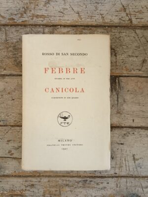 Febbre (dramma in tre atti) - Canicola (acquaforte in due quadri)