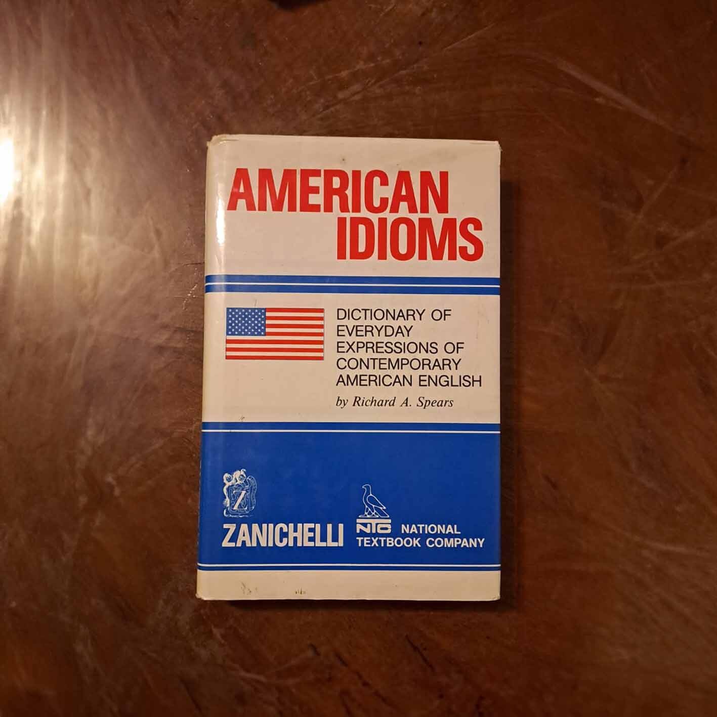 American idioms. Dictionary of every day expressions of contemporary american english