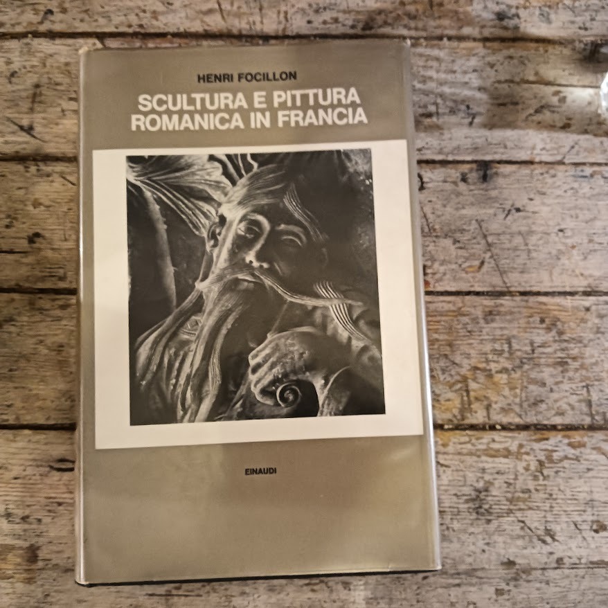 Scultura e pittura romanica in Francia. seguito da Vita delle forme
