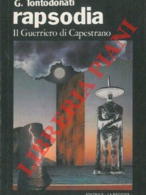 Rapsodia. Il guerriero di Capestrano. Con una prefazione di Italo Ghignone.