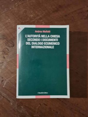 L'autorità nella chiesa secondo i documenti nel dialogo ecumenico internazionale