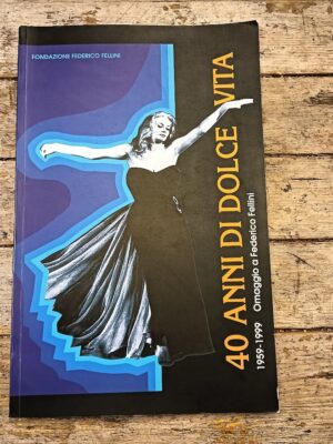 40 anni di Dolce Vita. 1959-1999 Omaggio a Federico Fellini