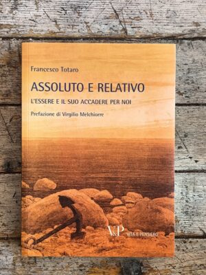 Assoluto e relativo. L'essere e il suo accadere per noi