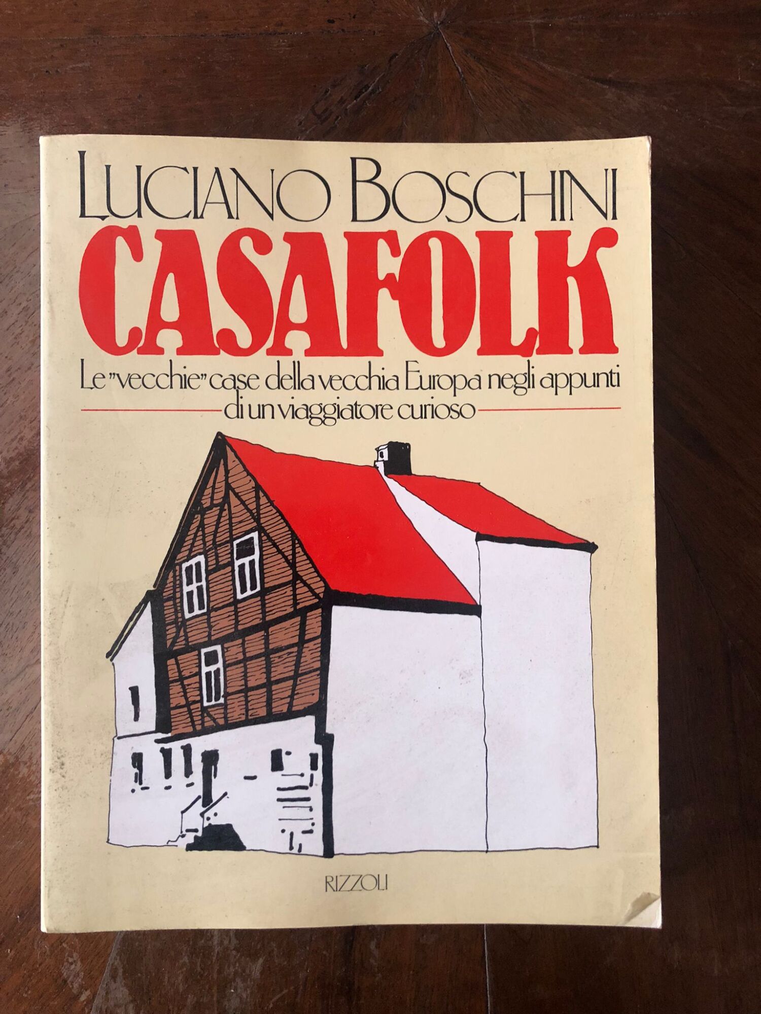 Casafolk Le "vecchie" case della vecchia Europa negli appunti di un viaggio curioso