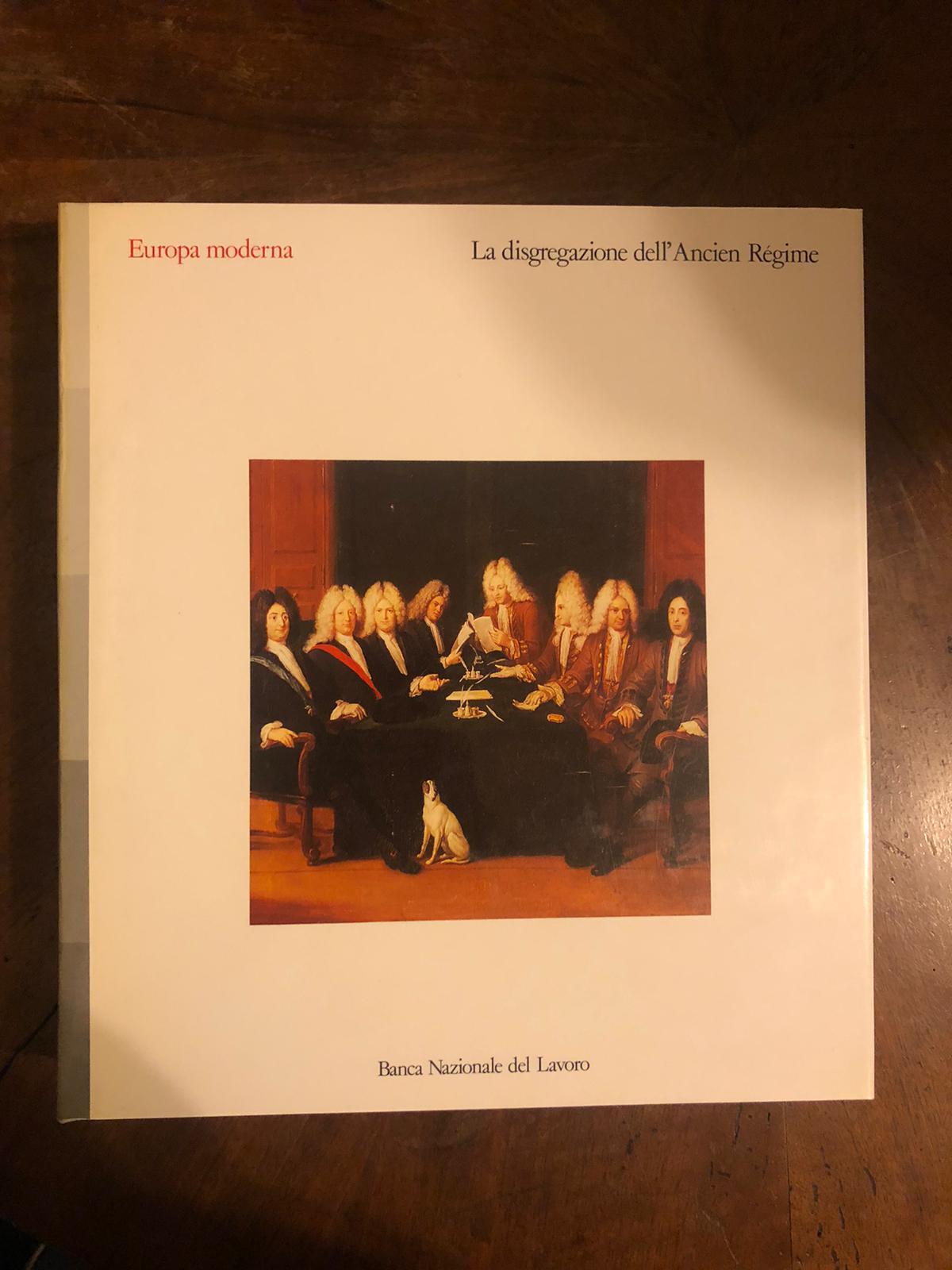 Europa moderna. La disgregazione dell'Ancien Regime - immagine 2