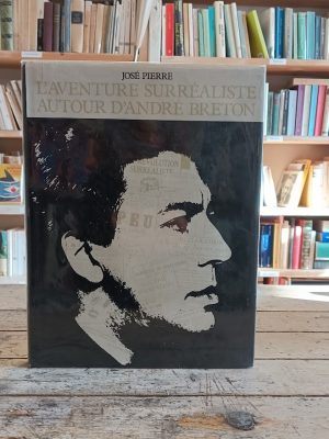 L'aventure surrealiste autour d'andre breto