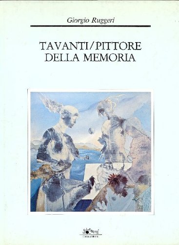 Tavanti. Pittore della memoria
