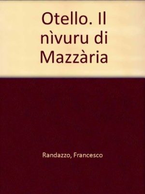Otello. Il nìvuru di Mazzària