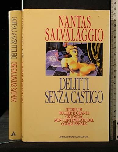 Delitti senza castigo. Storie di piccole e grandi crudeltà non contemplate dal codice penale