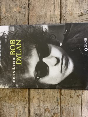 Una vita con Bob Dylan
