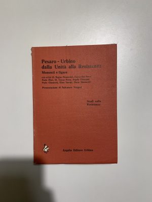 Pesaro - Urbino dalla unità alla Resistenza : momenti e figure