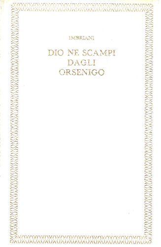 Dio ne scampi dagli Orsenigo