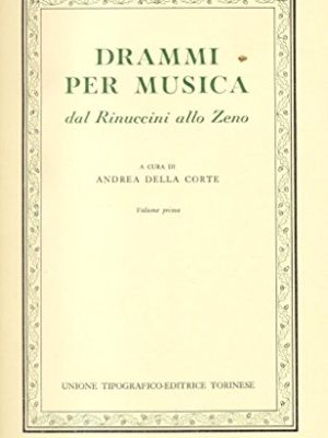 DRAMMI PER MUSICA. Dal Rinuccini allo Zeno
