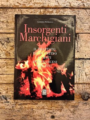 Insorgenti marchigiani. Il trattato di Tolentino e i moti antifrancesi del 1797