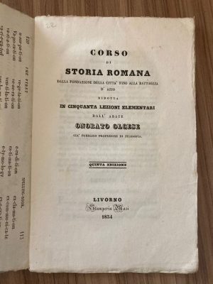 Corso di Storia Romana dalla fondazione della città fino alla battaglia D'azio ridotta in cinquanta lezioni elementari dall'abate Onorato Olgese