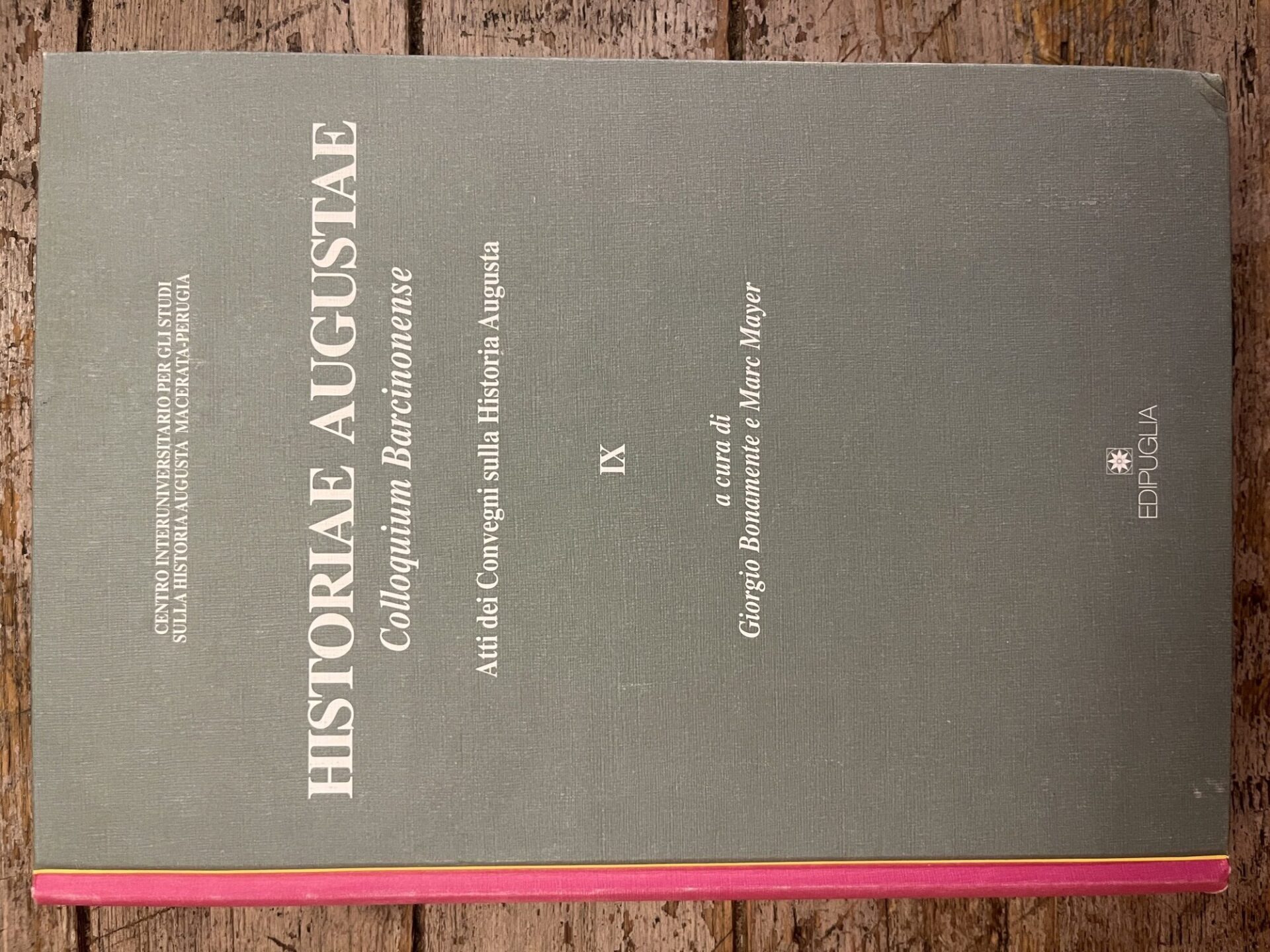 Historiae Augustae. Colloquium Barcinonese. Atti e convegni sulla Historia augusta