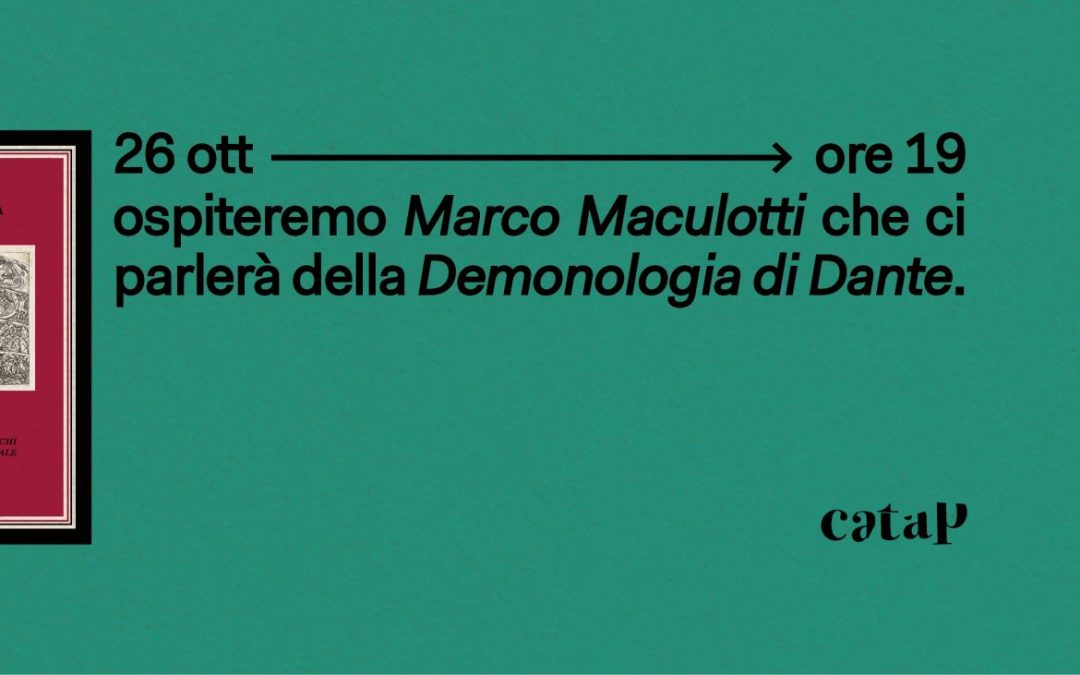 Presentazione del testo “Demonologia di Dante” di Arturo Graf con Marco Maculotti 26 ottobre 2024 @libreria Catap Macerata