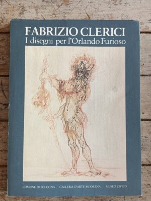 Fabrizio Clerici. I disegni per l'Orlando Furioso