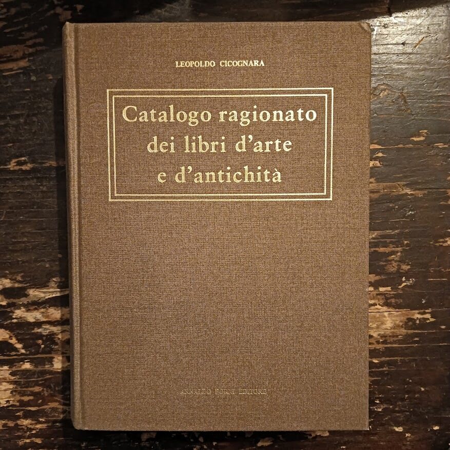 Catalogo ragionato dei libri d'arte e d'antichità