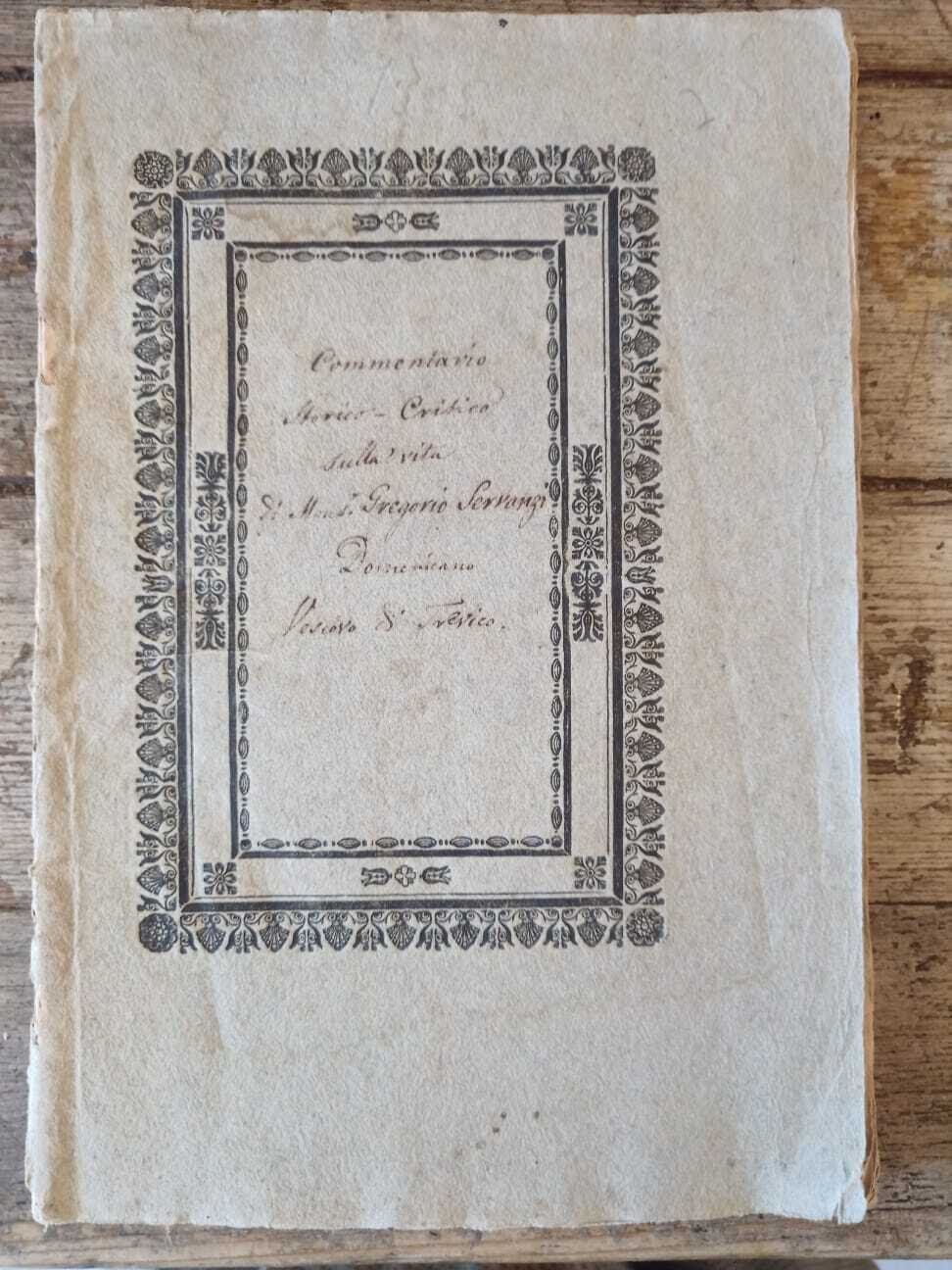 Commentario storico-critico su la vita di Monsignore Gregorio Servanzi Domenicano Vescovo di Trevico